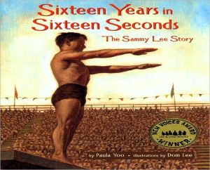 Sixteen Years in Sixteen Seconds: The Sammy Lee Story book written by Paula Yoo