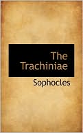 The Trachiniae book written by Sophocles