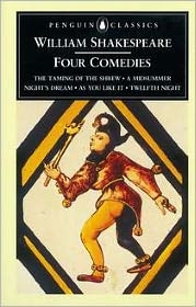 Four Comedies: The Taming of the Shrew; A Midsummer Night's Dream; As You Like It; Twelfth Night, or What You Will book written by William Shakespeare