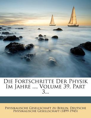 Die Fortschritte Der Physik Im Jahre ..., Volume 39, Part 3... magazine reviews