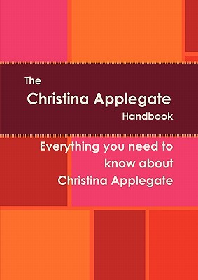 The Christina Applegate Handbook - Everything You Need to Know about Christina Applegate magazine reviews