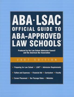 Aba - Lsac Official Guide to Aba-approved Law Schools 2007 book written by Law School Admission Council