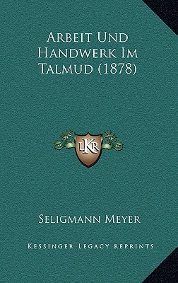 Arbeit Und Handwerk Im Talmud magazine reviews