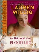 The Betrayal of the Blood Lily (Pink Carnation Series #6) written by Lauren Willig