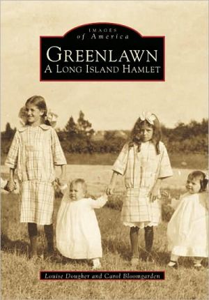 Greenlawn, New York (Images of America Series) book written by Louise Dougher