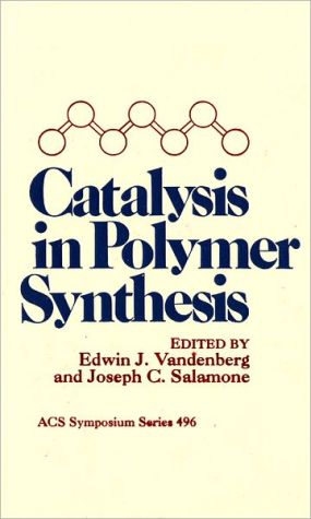 Catalysis in Polymer Synthesis magazine reviews