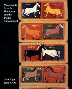 Manuscripts from the Himalayas and the Indian Subcontinent book written by Sam Fogg