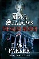 Dark Shadows: The Salem Branch written by Lara Parker