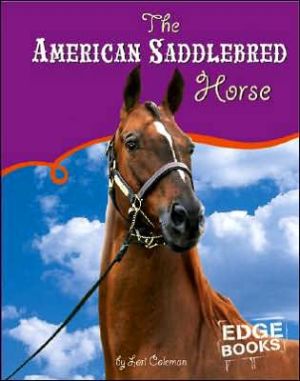 The American Saddlebred Horse book written by Lori Coleman