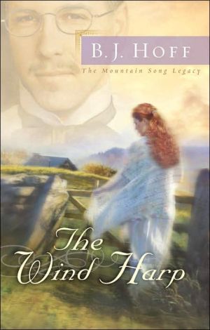 The Wind Harp (Mountain Song Legacy Series #2) book written by B. J. Hoff