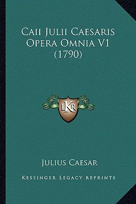 Caii Julii Caesaris Opera Omnia V1 magazine reviews