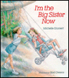 I'm the Big Sister Now book written by Michelle Emmert, Abby Levine, Gail Owens