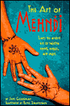 The Art of Mehndi: Learn the Ancient Art of Painting Hands magazine reviews