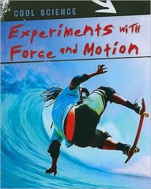Experiments with Force and Motion book written by Colin Uttley