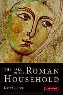 Fall of the Roman Household book written by Kate Cooper