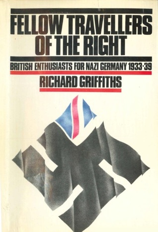 Fellow Travellers of the Right : British Enthusiasts for Nazi Germany: 1933-39 magazine reviews