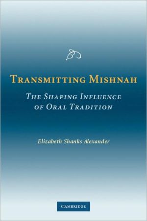 Transmitting Mishnah book written by Elizabeth Shanks Alexander