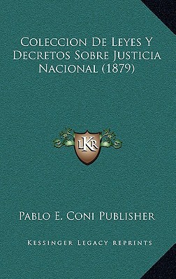 Coleccion de Leyes y Decretos Sobre Justicia Nacional magazine reviews