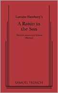 A Raisin in the Sun book written by Lorraine Hansberry