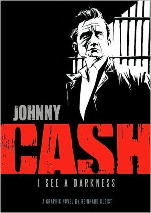 Johnny Cash: I See a Darkness book written by Reinhard Kleist