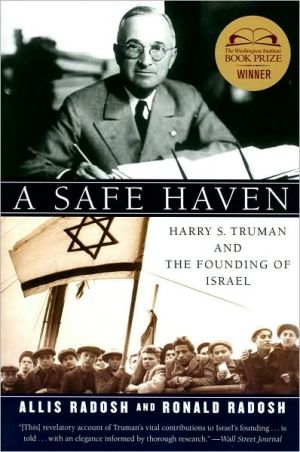 A Safe Haven: Harry S. Truman and the Founding of Israel book written by Allis Radosh