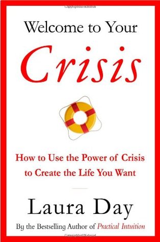 Welcome to your crisis written by Laura Day