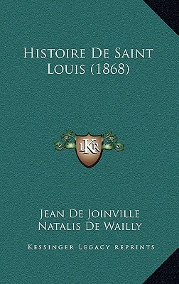 Histoire de Saint Louis (1868), , Histoire de Saint Louis (1868)