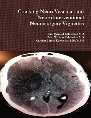 Cracking Neurovascular and Neurointerventional Neurosurgery Vignettes magazine reviews