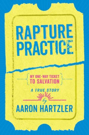 Rapture Practice written by Aaron Hartzler