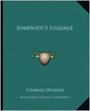 Somebody's Luggage book written by Charles Dickens