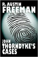 John Thorndyke's Cases book written by R. Austin Freeman