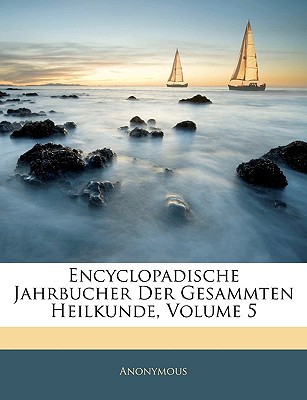 Encyclopadische Jahrbucher Der Gesammten Heilkunde, Volume 5 magazine reviews