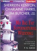 My Big Fat Supernatural Wedding book written by P. N. Elrod, editor