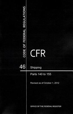 Code of Federal Regulations, Title 46, Shipping, PT. 140-155, Revised as of October 1, 2012 magazine reviews