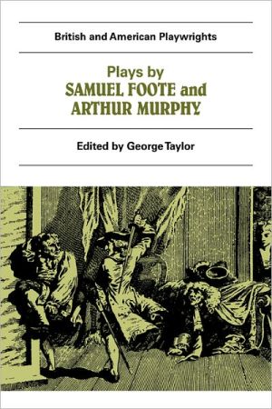 Plays by Samuel Foote and Arthur Murphy book written by Samuel Foote