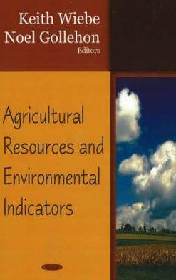 Agricultural Resources and Environmental Indicators book written by Keith Daniel Wiebe