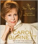 This Time Together: Laughter and Reflection written by Carol Burnett