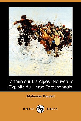 Tartarin Sur Les Alpes: Nouveaux Exploits Du Heros Tarasconnais magazine reviews