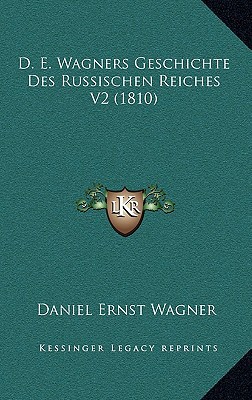 D. E. Wagners Geschichte Des Russischen Reiches V2 magazine reviews