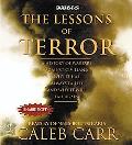 Lessons of Terror A History of Warfare Against Civilians Why It Has Always Failed and Why It... written by Caleb Carr