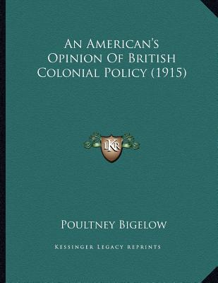 An American's Opinion of British Colonial Policy magazine reviews