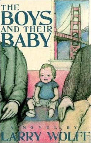Boys and Their Baby book written by Larry Wolff
