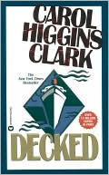 Decked (Regan Reilly Series #1) written by Carol Higgins Clark