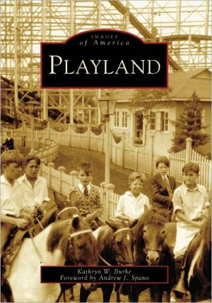 Playland, New York (Images of America Series) book written by Kathryn W. Burke