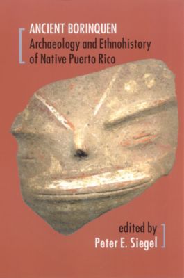 Ancient Borinquen: Archaeology and Ethnohistory of Native Puerto Rico magazine reviews