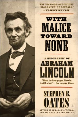 With Malice Toward None: The Life of Abraham Lincoln book written by Stephen B. Oates