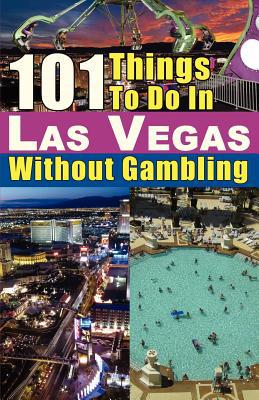 101 Things to Do in Las Vegas Without Gambling magazine reviews