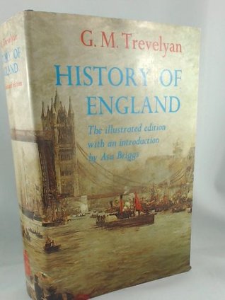 History of England The Illustrated Edition book written by George MacAulay Trevelyan