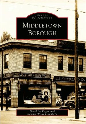 Middletown Borough, Pennsylvania (Images of America Series) book written by David Iris Kagan