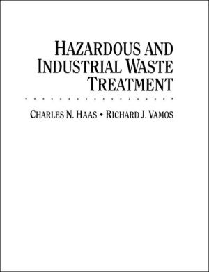 Hazardous and Industrial Waste Treatment book written by Charles N. Haas